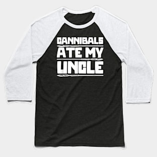 Cannibals Ate My Uncle Joe Biden Political Satire Trump 2024 Baseball T-Shirt